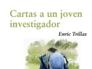 El libro «Cartas a un joven investigador» ofrece consejos y reflexiones de Enric Trillas sobre el oficio de investigar