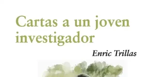El libro «Cartas a un joven investigador» ofrece consejos y reflexiones de Enric Trillas sobre el oficio de investigar