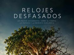 ‘Relojes desfasados’: el documental que muestra cómo la transformación del paisaje amenaza la biodiversidad